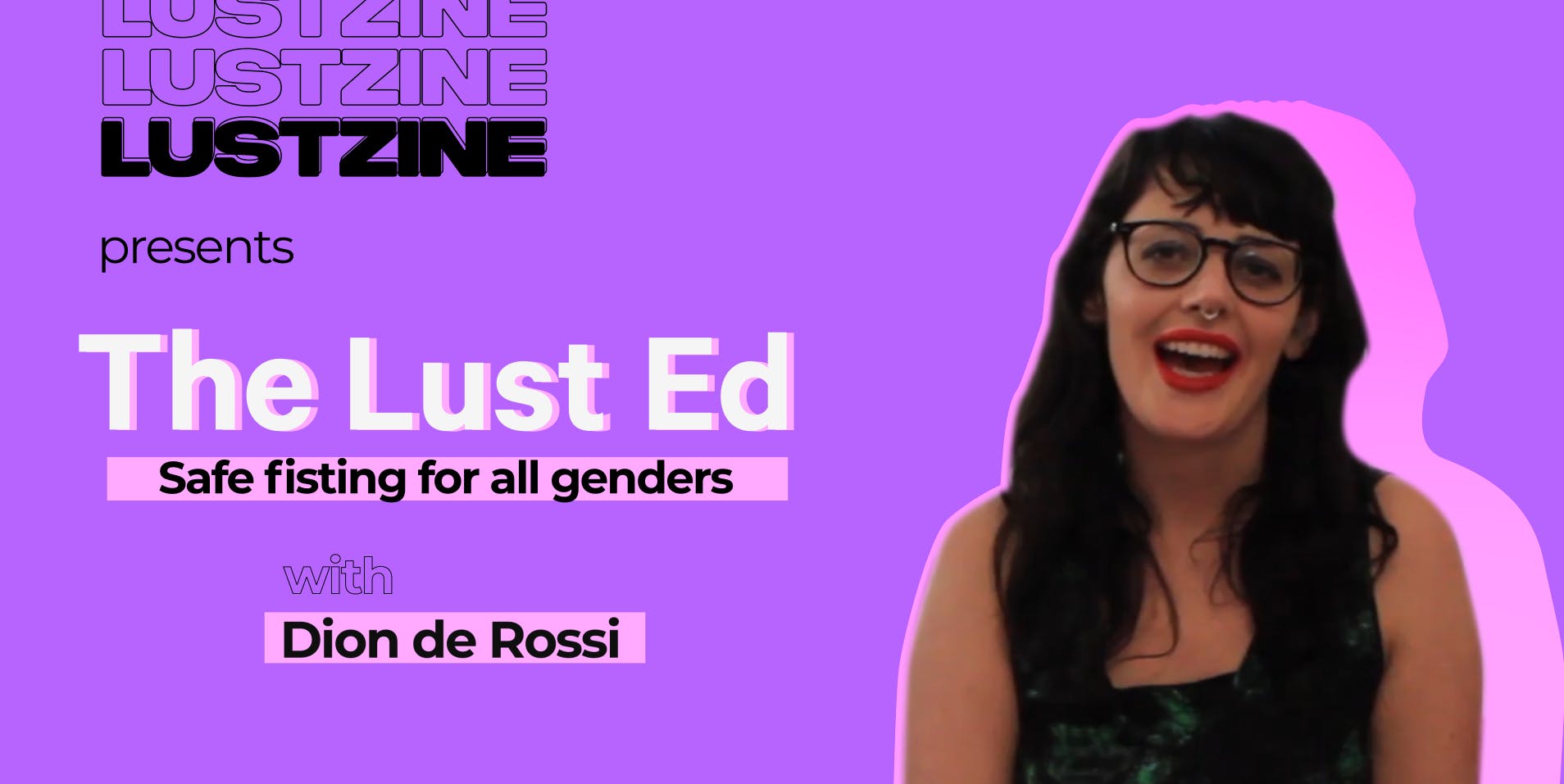 Article header video: Safe Fisting for All Genders with Dion de Rossi