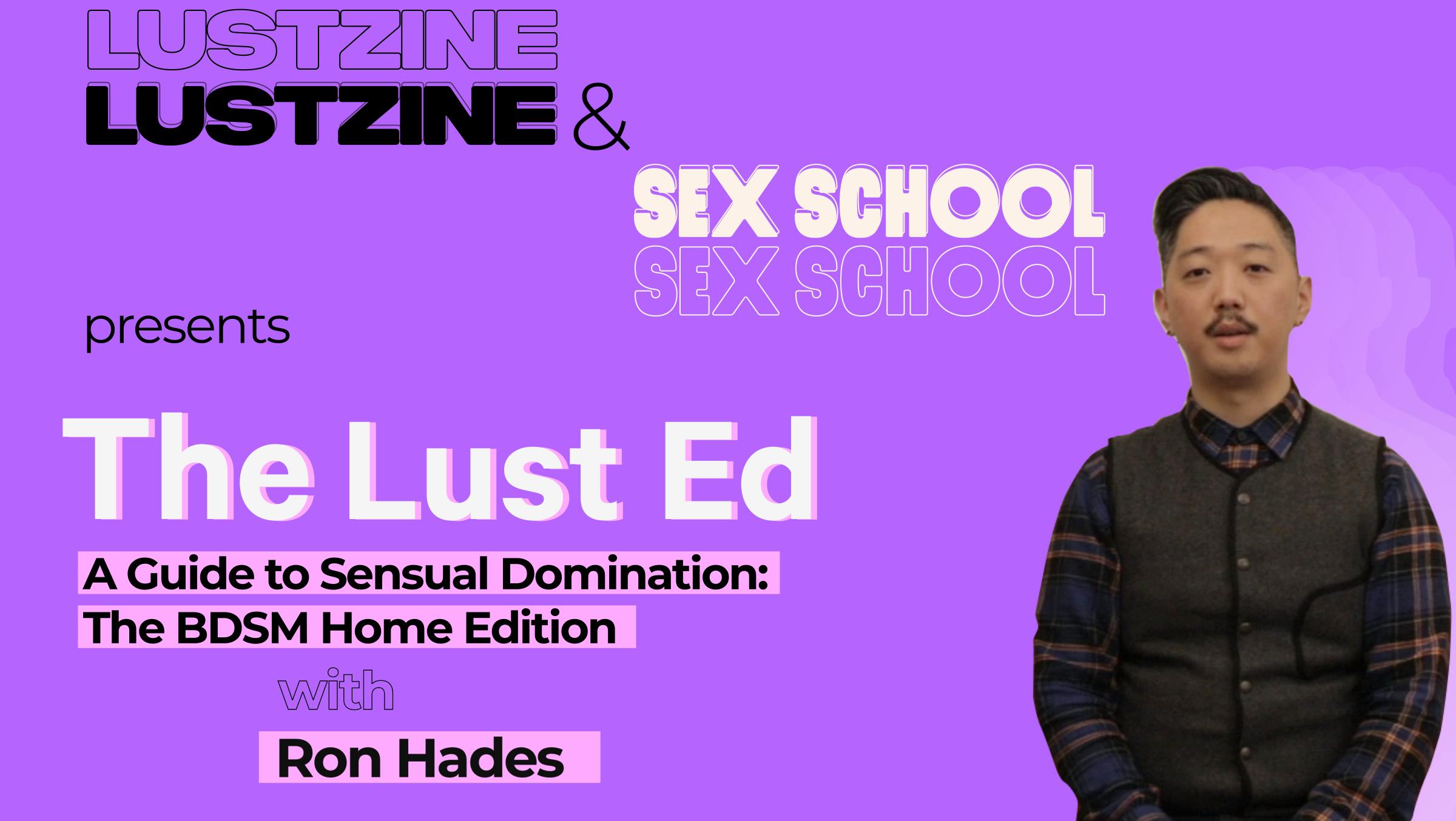 Article header video:  BDSM on a Budget at Home with Ron Hades: The Lust Ed x Sex School