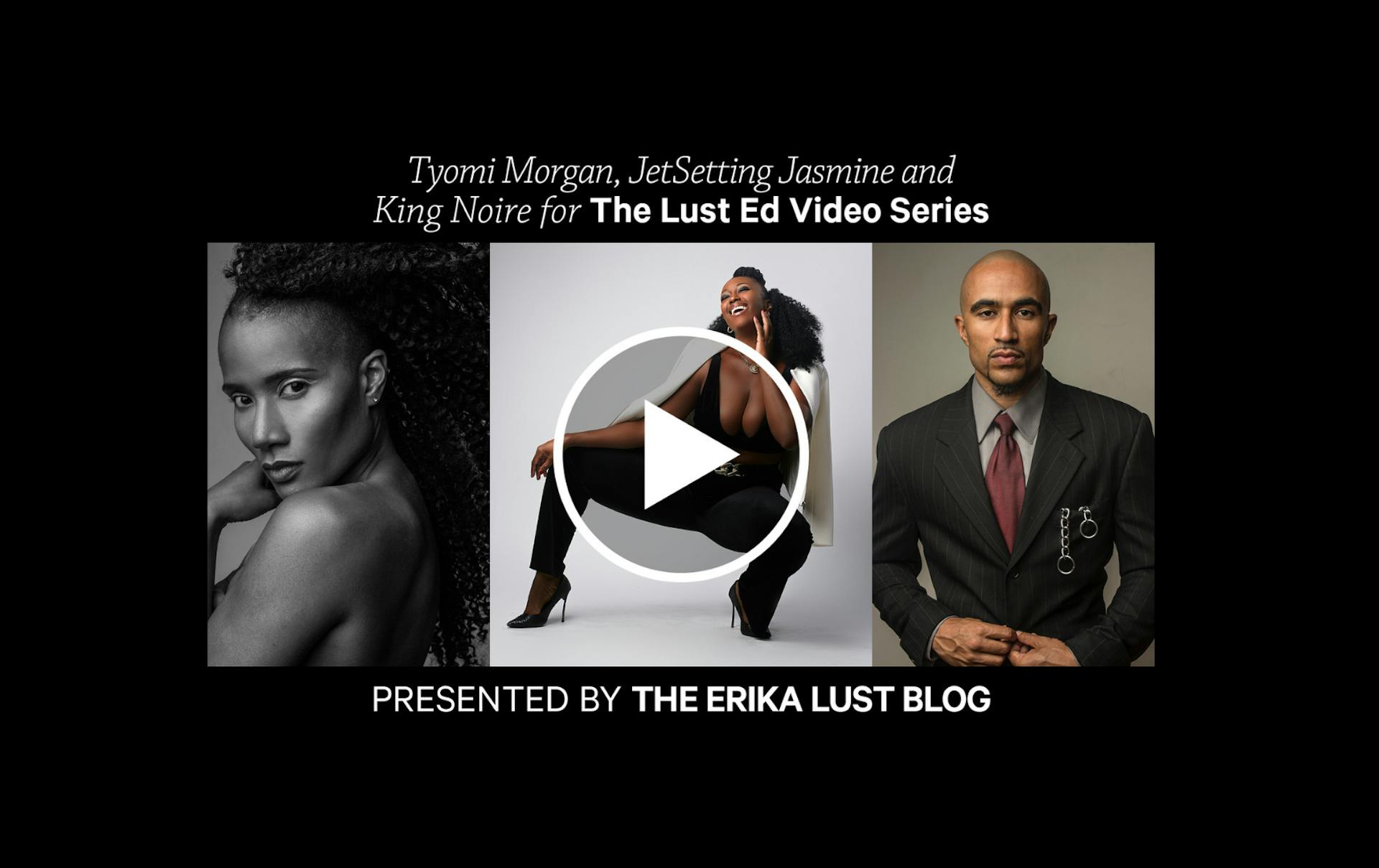 Tyomi Morgan, JetSetting Jasmine and King Noire fetish coaching for The Lust Ed video series 