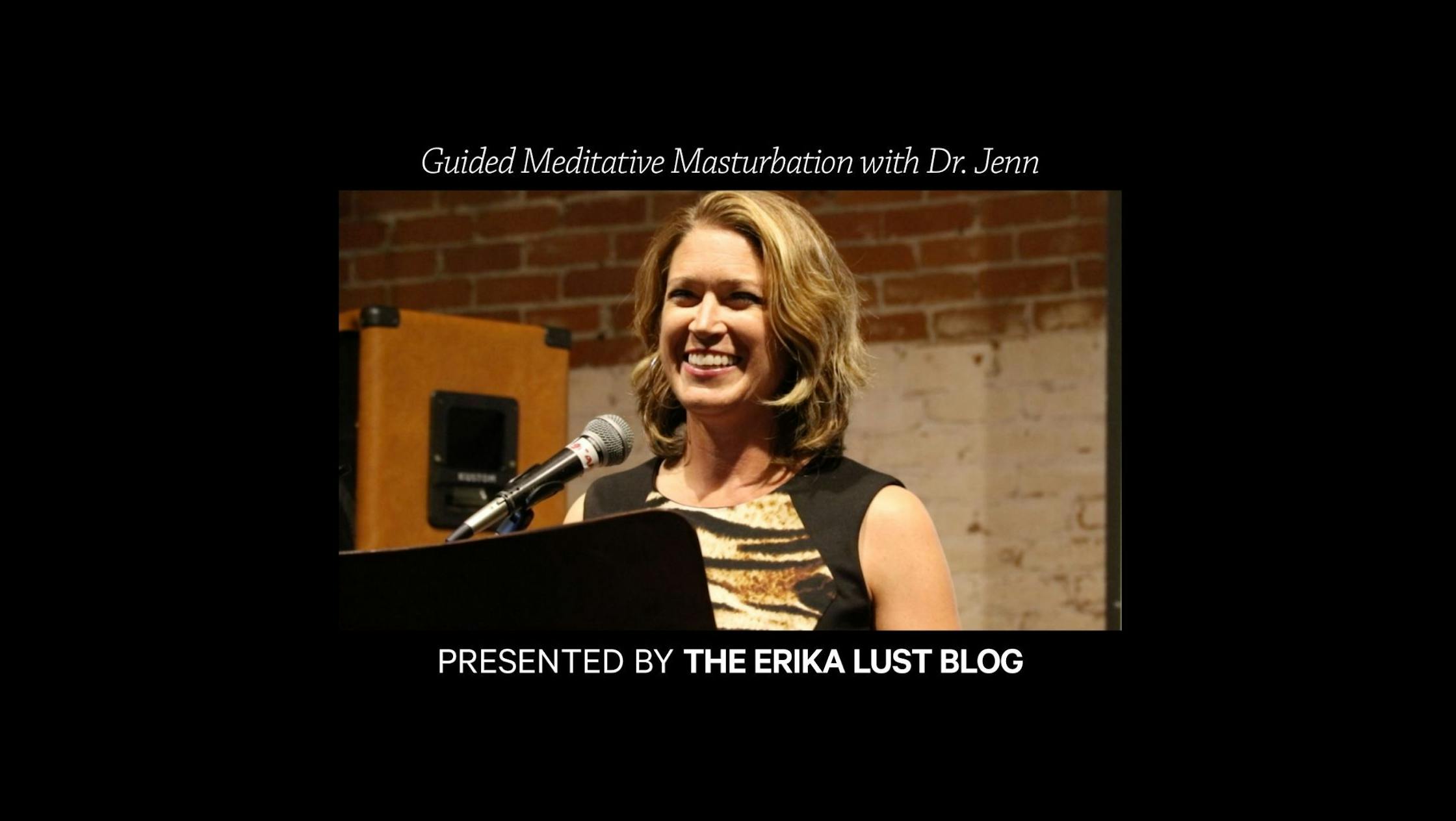 Article header video: Watch: Guided Meditative Masturbation Session with Dr. Jenn